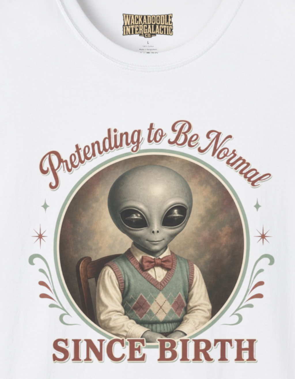 Pretending to Be Normal Since Birth T-Shirt
