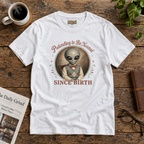 Pretending to Be Normal Since Birth T-Shirt