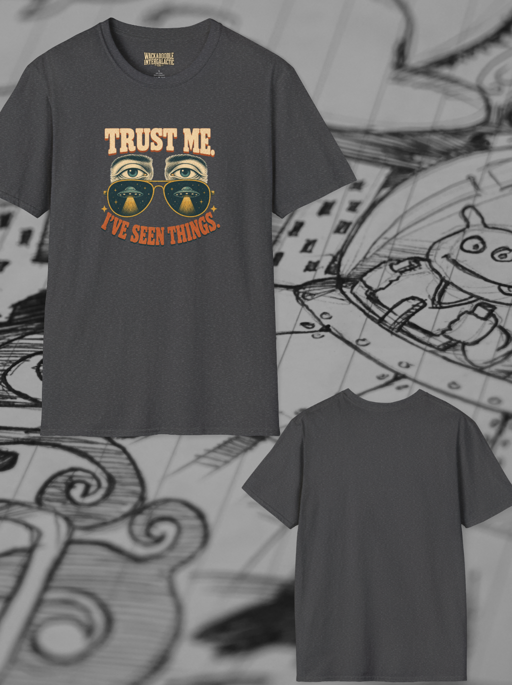 Trust Me I've Seen Things T-Shirt