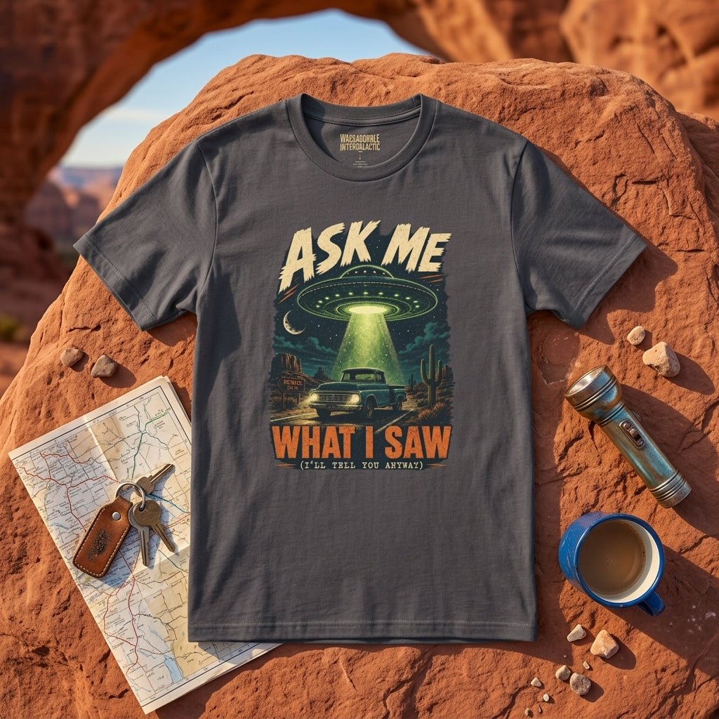 Ask Me What I Saw T-Shirt