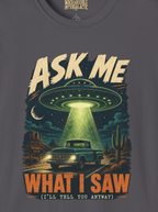 Ask Me What I Saw T-Shirt