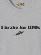 I Brake for UFOs T-Shirt