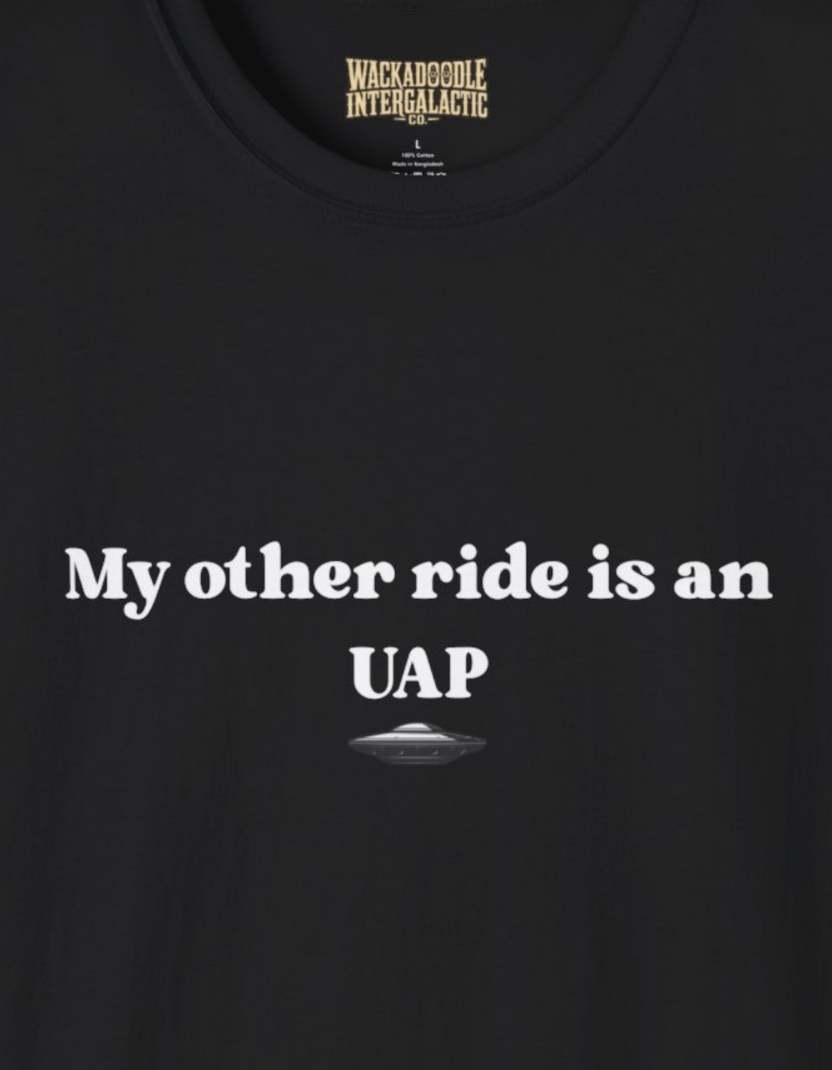 My Other Ride Is a UAP T-Shirt