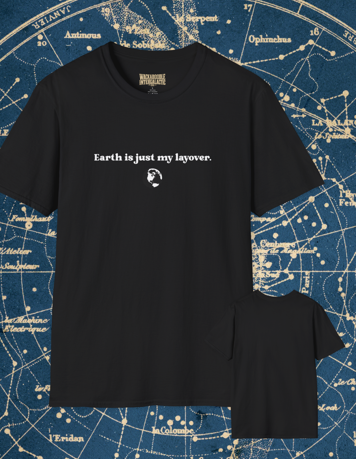 Earth Is Just My Layover T-Shirt