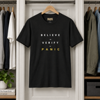 Believe Verify Panic T-Shirt
