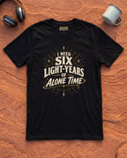 I Need Six Light-Years of Alone Time T-Shirt