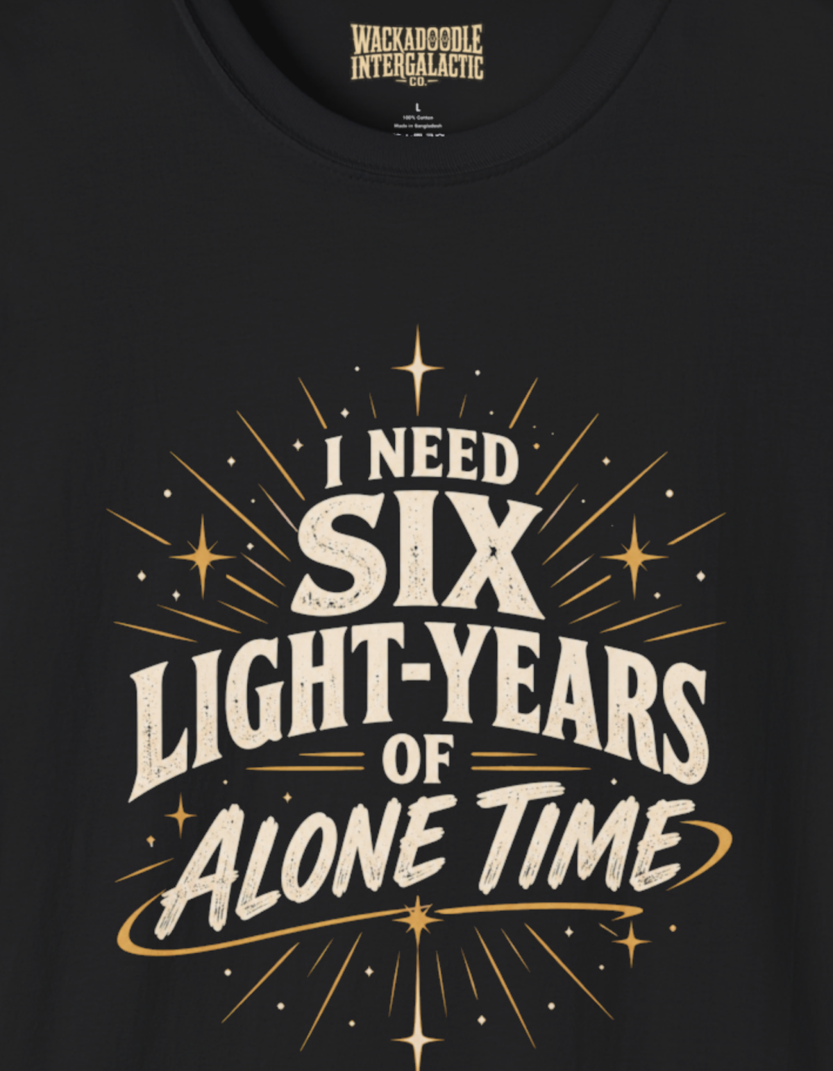 I Need Six Light-Years of Alone Time T-Shirt