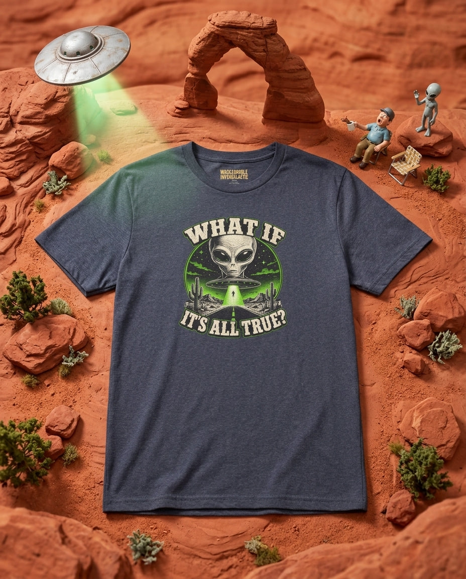 What If It's All True? T-Shirt