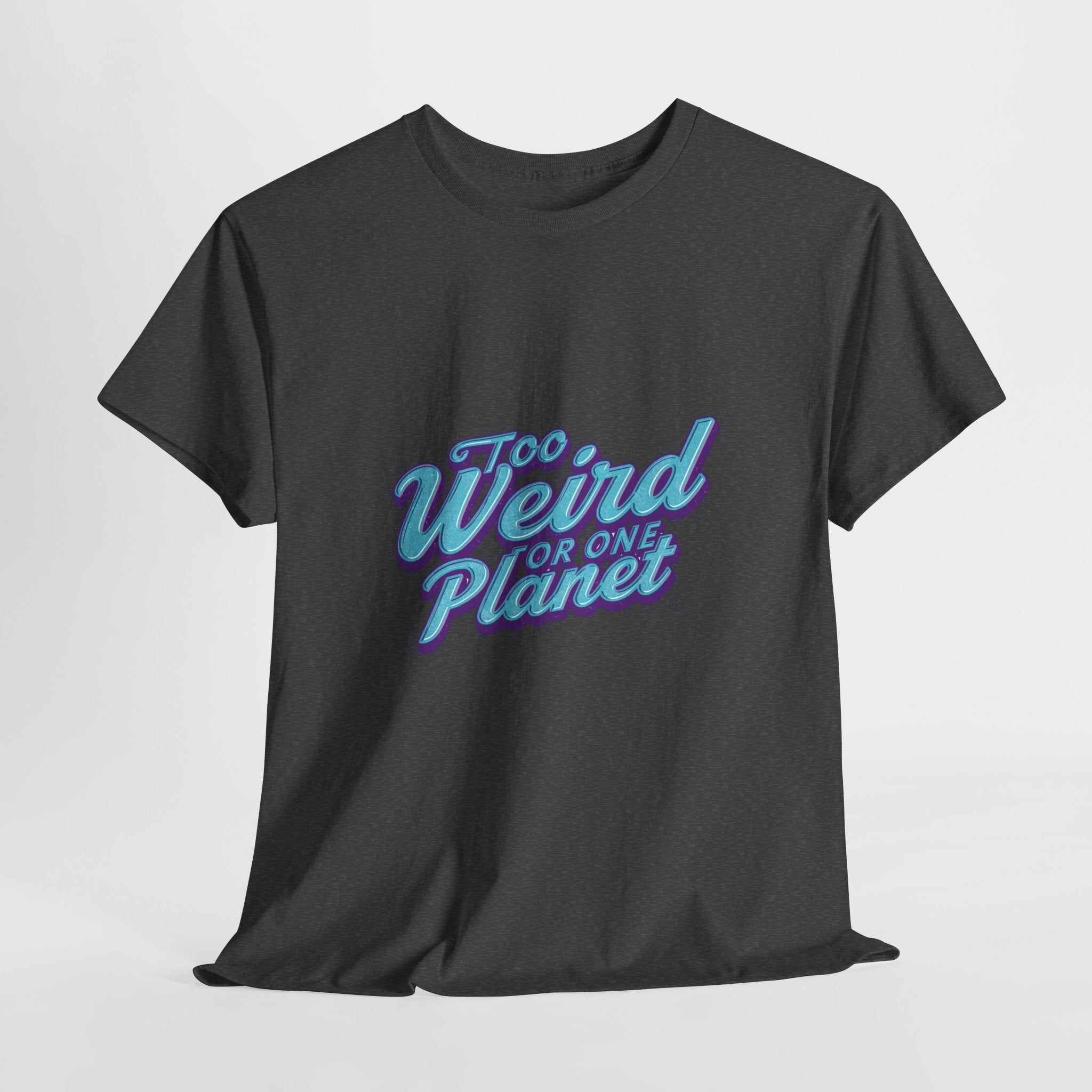 Too Weird For One Planet T‑Shirt