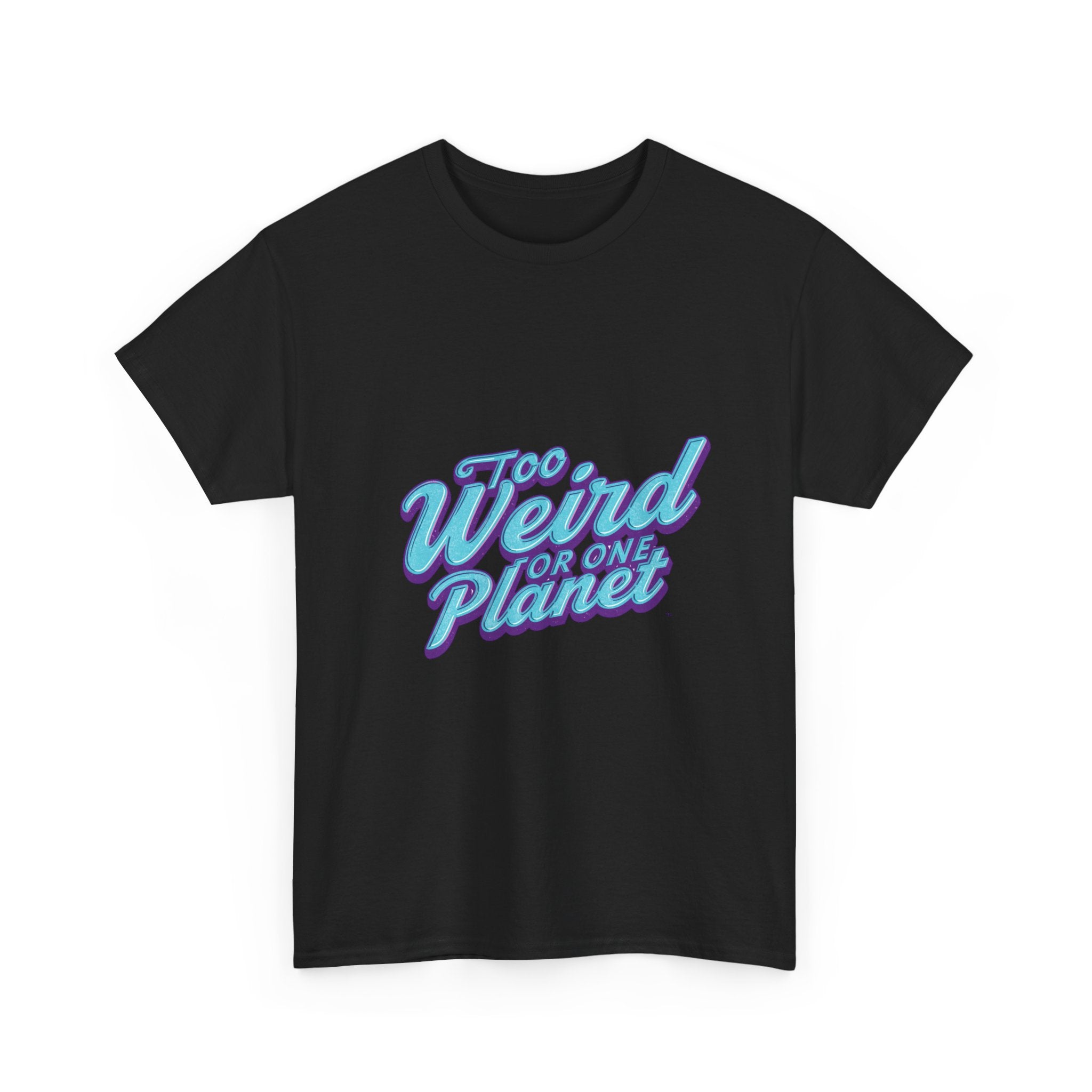 Too Weird For One Planet T‑Shirt