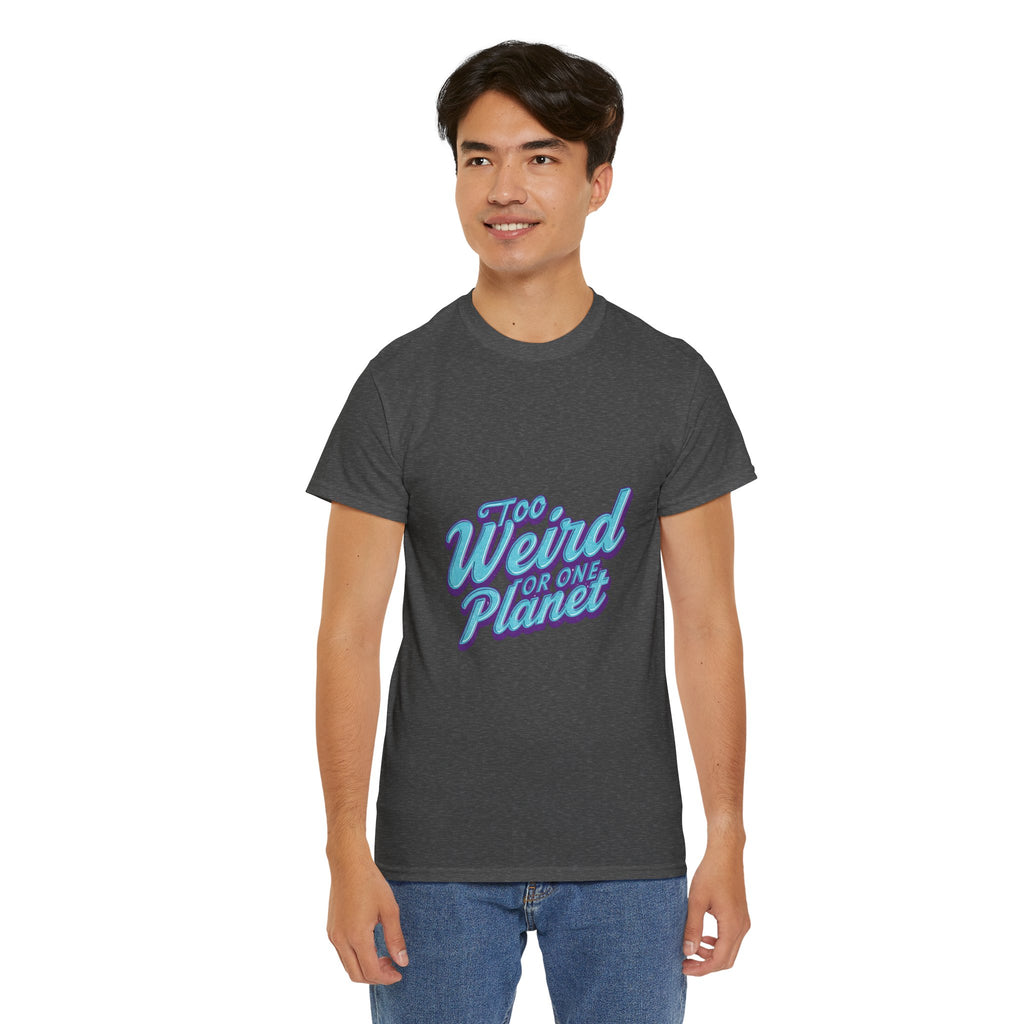 Too Weird For One Planet T‑Shirt