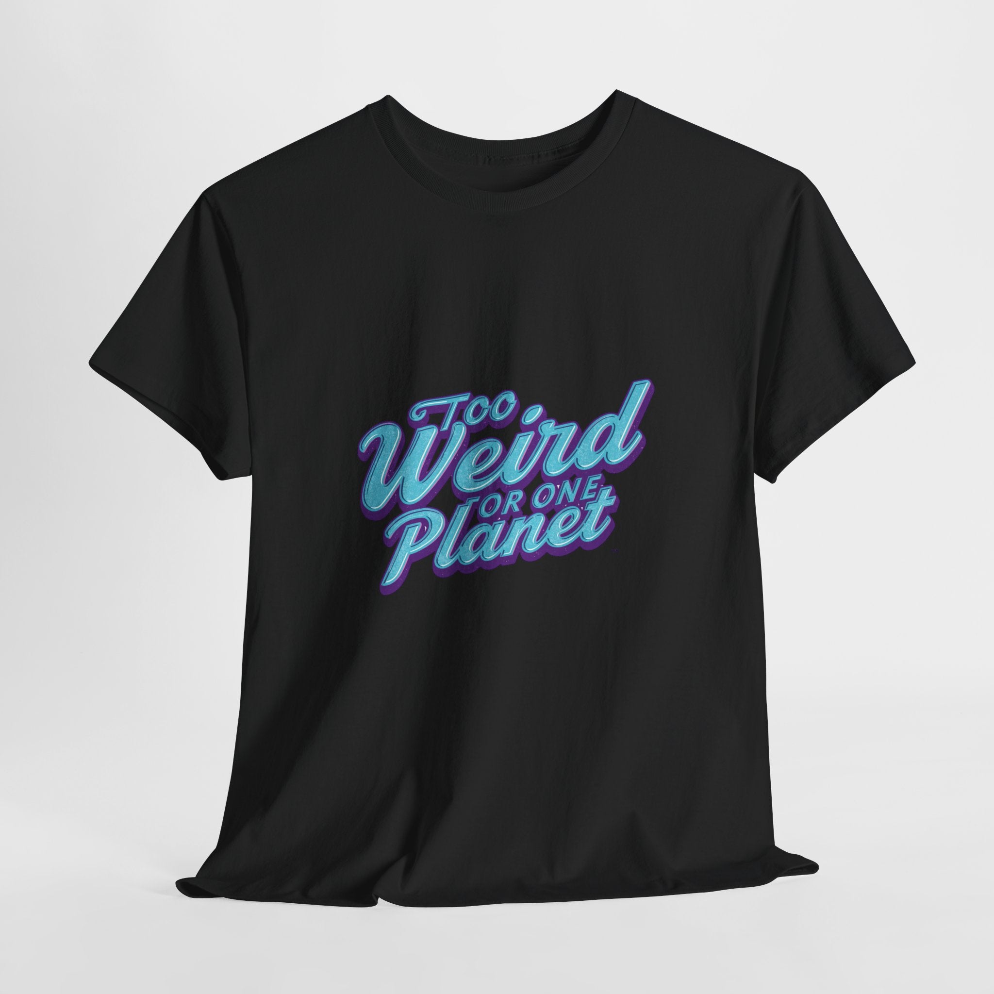 Too Weird For One Planet T‑Shirt