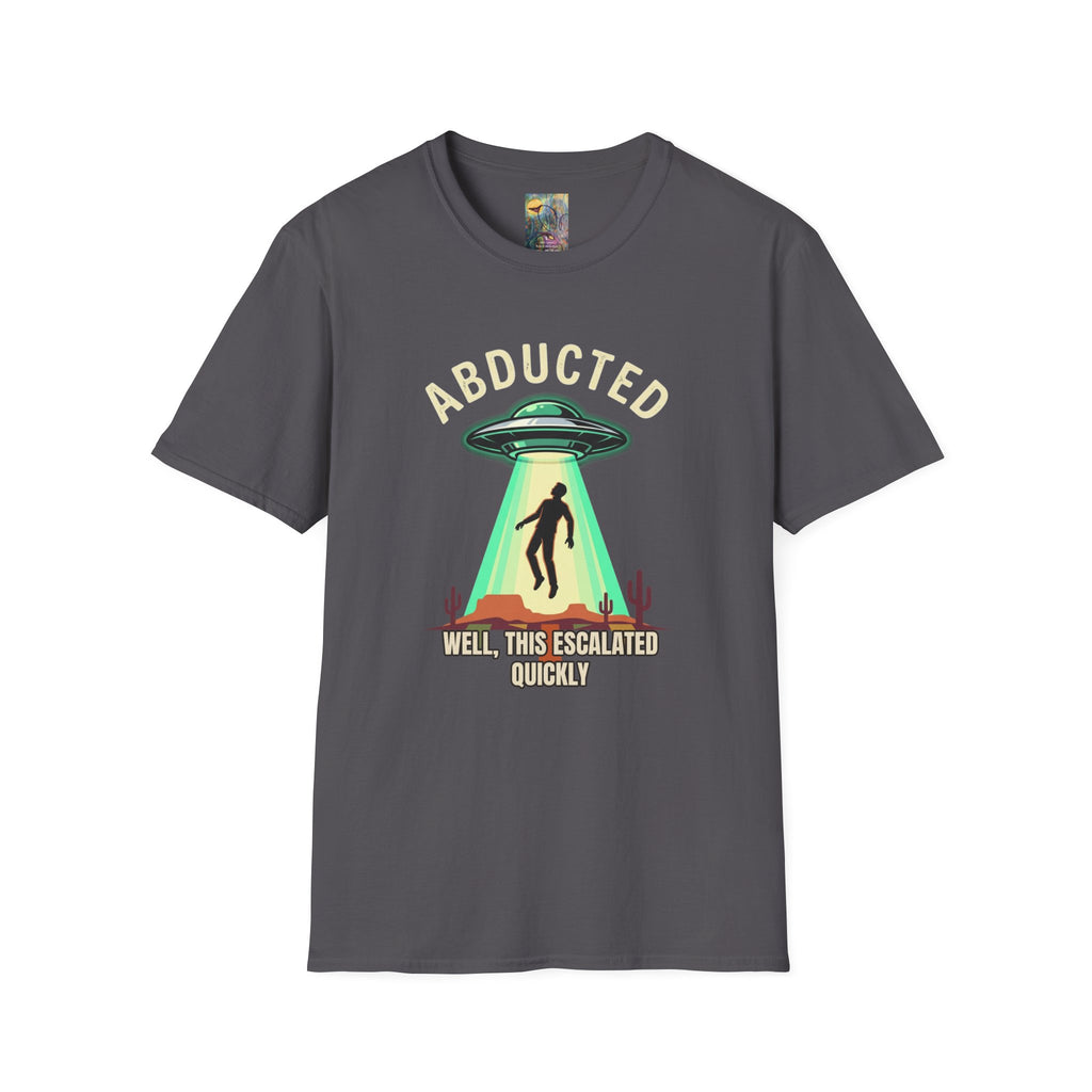 "Well That Escalated Quickly" Abducted UFO Tee — Retro Alien Abduction Graphic T-Shirt